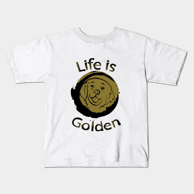 Life is Golden with a Golden Retriever Kids T-Shirt by The Wagging Willow